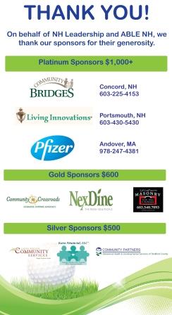 Thank you! On behalf of NH Leadership and ABLE NH, we thank our sponsors for their generosity. Platinum Sponsors $1,000+: Community Bridges, Living Innovations, Pfizer; Gold Sponsors $600: Community Crossroads, NexDine, Masonry; Silver Sponsors $500