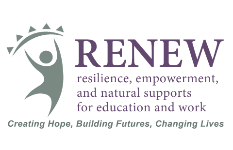 RENEW: Resilience, empowerment, and natural supports for education and work. Creating hope, building futures, changing lives