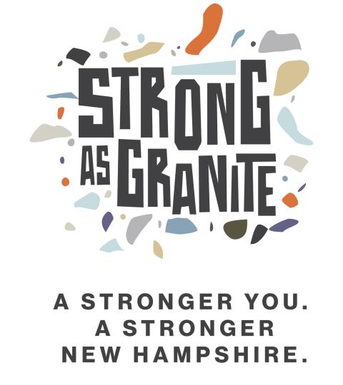 Strong As Granite. A stronger you. A stronger New Hampshire