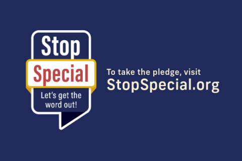 Stop Special logo To take the pledge, visit StopSpecial.org