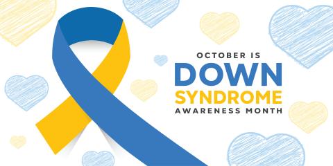 Graphic saying October is Down Syndrome Awareness Month with a blue and yellow ribbon