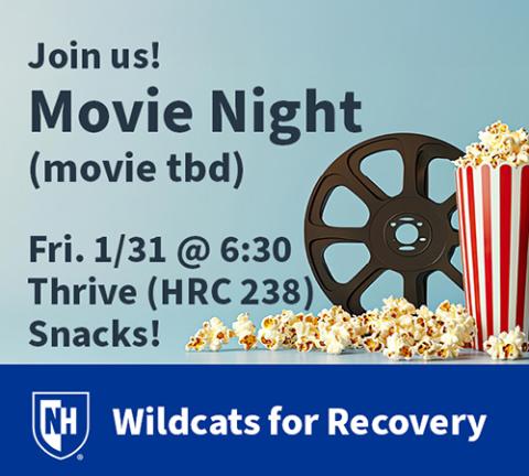 Wildcats for Recovery presents movie night, Friday 1/31, 6:30, at Thrive (HRC 238) snacks provided