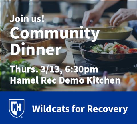 Wildcats for Recovery Community Dinner, Thursday 3/13, 6:30 PM, Hamel Rec Demo Kitchen