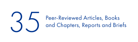 35 Peer-Reviewed Articles, Books and Chapters, Reports and Briefs