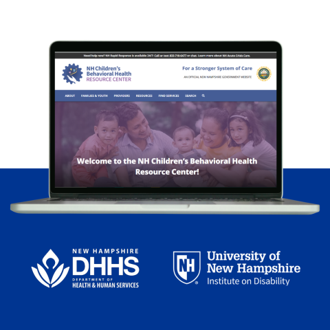 A screen shot of the new Childrens Behavioral Health Resource center website and text that says “New online mental health resource for children, youth, and families in New Hampshire.” Branded with logos from the New Hampshire Department of Health and Human Services and the University of New Hampshire Institute on Disability.