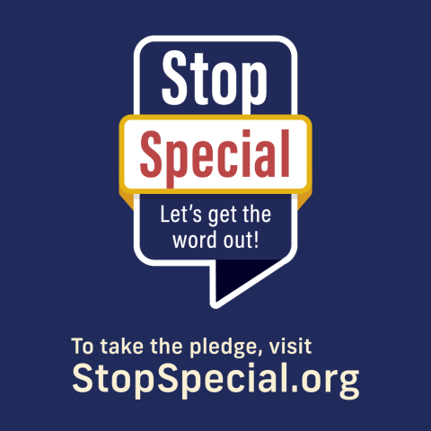 logo for Stop Special - let's get the word out! To take the pledge, visit StopSpecial.org